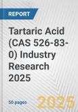 Tartaric Acid (CAS 526-83-0) Industry Research 2025: Global and Regional Market Trends 2019-2024 and Forecast to 2029- Product Image