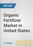 Organic Fertilizer Market in United States: Business Report 2025- Product Image