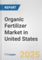 Organic Fertilizer Market in United States: Business Report 2024 - Product Image