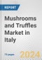Mushrooms and Truffles Market in Italy: Business Report 2024 - Product Thumbnail Image