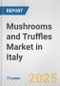 Mushrooms and Truffles Market in Italy: Business Report 2024 - Product Thumbnail Image