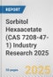 Sorbitol Hexaacetate (CAS 7208-47-1) Industry Research 2025: Global and Regional Market Trends 2019-2024 and Forecast to 2029 - Product Image