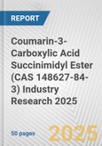 Coumarin-3-Carboxylic Acid Succinimidyl Ester (CAS 148627-84-3) Industry Research 2025: Global and Regional Market Trends 2019-2024 and Forecast to 2029- Product Image