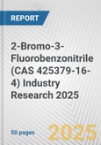 2-Bromo-3-Fluorobenzonitrile (CAS 425379-16-4) Industry Research 2025: Global and Regional Market Trends 2019-2024 and Forecast to 2029- Product Image