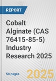 Cobalt Alginate (CAS 76415-85-5) Industry Research 2025: Global and Regional Market Trends 2019-2024 and Forecast to 2029- Product Image
