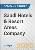 Saudi Hotels & Resort Areas Company Fundamental Company Report Including Financial, SWOT, Competitors and Industry Analysis- Product Image