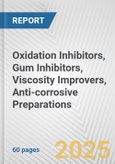 Oxidation Inhibitors, Gum Inhibitors, Viscosity Improvers, Anti-corrosive Preparations: European Union Market Outlook 2023-2027- Product Image