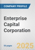Enterprise Capital Corporation Fundamental Company Report Including Financial, SWOT, Competitors and Industry Analysis- Product Image