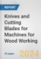 Knives and Cutting Blades for Machines for Wood Working: European Union Market Outlook 2023-2027 - Product Image