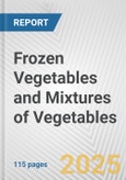 Frozen Vegetables and Mixtures of Vegetables: European Union Market Outlook 2023-2027- Product Image