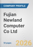 Fujian Newland Computer Co Ltd Fundamental Company Report Including Financial, SWOT, Competitors and Industry Analysis- Product Image