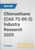 Chloroethane (CAS 75-00-3) Industry Research 2025: Global and Regional Market Trends 2019-2024 and Forecast to 2029- Product Image