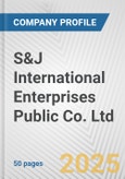 S&J International Enterprises Public Co. Ltd. Fundamental Company Report Including Financial, SWOT, Competitors and Industry Analysis- Product Image