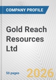 Gold Reach Resources Ltd. Fundamental Company Report Including Financial, SWOT, Competitors and Industry Analysis- Product Image