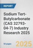 Sodium Tert-Butylcarbonate (CAS 32793-04-7) Industry Research 2025: Global and Regional Market Trends 2019-2024 and Forecast to 2029- Product Image