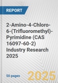 2-Amino-4-Chloro-6-(Trifluoromethyl)-Pyrimidine (CAS 16097-60-2) Industry Research 2025: Global and Regional Market Trends 2019-2024 and Forecast to 2029- Product Image