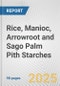 Rice, Manioc, Arrowroot and Sago Palm Pith Starches: European Union Market Outlook 2023-2027 - Product Thumbnail Image