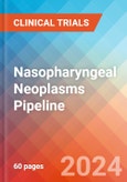 Nasopharyngeal Neoplasms - Pipeline Insight, 2024- Product Image