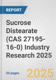 Sucrose Distearate (CAS 27195-16-0) Industry Research 2025: Global and Regional Market Trends 2019-2024 and Forecast to 2029- Product Image