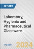 Laboratory, Hygienic and Pharmaceutical Glassware: European Union Market Outlook 2023-2027- Product Image