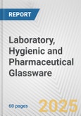 Laboratory, Hygienic and Pharmaceutical Glassware: European Union Market Outlook 2023-2027- Product Image