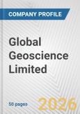Global Geoscience Limited Fundamental Company Report Including Financial, SWOT, Competitors and Industry Analysis- Product Image