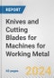 Knives and Cutting Blades for Machines for Working Metal: European Union Market Outlook 2023-2027 - Product Image