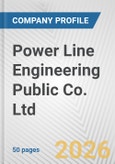 Power Line Engineering Public Co. Ltd. Fundamental Company Report Including Financial, SWOT, Competitors and Industry Analysis- Product Image