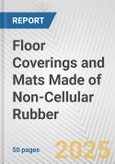 Floor Coverings and Mats Made of Non-Cellular Rubber: European Union Market Outlook 2023-2027- Product Image