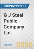 G J Steel Public Company Ltd. Fundamental Company Report Including Financial, SWOT, Competitors and Industry Analysis- Product Image