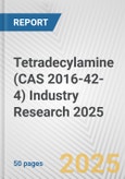 Tetradecylamine (CAS 2016-42-4) Industry Research 2025: Global and Regional Market Trends 2019-2024 and Forecast to 2029- Product Image
