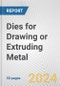 Dies for Drawing or Extruding Metal: European Union Market Outlook 2023-2027 - Product Image