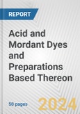 Acid and Mordant Dyes and Preparations Based Thereon: European Union Market Outlook 2023-2027- Product Image