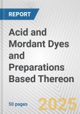 Acid and Mordant Dyes and Preparations Based Thereon: European Union Market Outlook 2023-2027- Product Image