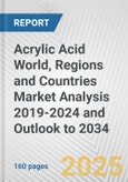 Acrylic Acid World, Regions and Countries Market Analysis 2019-2024 and Outlook to 2034- Product Image