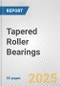 Tapered Roller Bearings: European Union Market Outlook 2023-2027 - Product Image