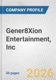 Gener8Xion Entertainment, Inc. Fundamental Company Report Including Financial, SWOT, Competitors and Industry Analysis- Product Image