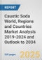 Caustic Soda World, Regions and Countries Market Analysis 2019-2024 and Outlook to 2034 - Product Image