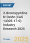 2-Bromopyridine N-Oxide (CAS 14305-17-0) Industry Research 2025: Global and Regional Market Trends 2019-2024 and Forecast to 2029 - Product Thumbnail Image