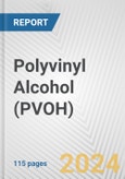 Polyvinyl Alcohol (PVOH): 2024 World Market Outlook up to 2033- Product Image