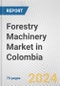 Forestry Machinery Market in Colombia: Business Report 2024 - Product Thumbnail Image