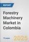 Forestry Machinery Market in Colombia: Business Report 2024 - Product Thumbnail Image