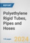 Polyethylene Rigid Tubes, Pipes and Hoses: European Union Market Outlook 2023-2027 - Product Image