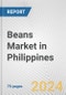 Beans Market in Philippines: Business Report 2024 - Product Thumbnail Image