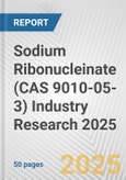 Sodium Ribonucleinate (CAS 9010-05-3) Industry Research 2025: Global and Regional Market Trends 2019-2024 and Forecast to 2029- Product Image