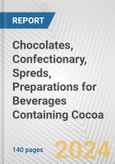 Chocolates, Confectionary, Spreds, Preparations for Beverages Containing Cocoa: European Union Market Outlook 2023-2027- Product Image