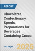 Chocolates, Confectionary, Spreds, Preparations for Beverages Containing Cocoa: European Union Market Outlook 2023-2027- Product Image