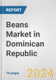 Beans Market in Dominican Republic: Business Report 2024- Product Image