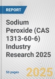 Sodium Peroxide (CAS 1313-60-6) Industry Research 2025: Global and Regional Market Trends 2019-2024 and Forecast to 2029- Product Image