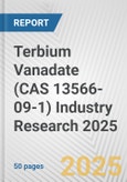Terbium Vanadate (CAS 13566-09-1) Industry Research 2025: Global and Regional Market Trends 2019-2024 and Forecast to 2029- Product Image
